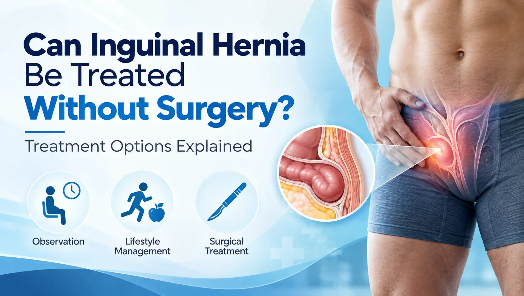 Can Inguinal Hernia Be Treated Without Surgery? 